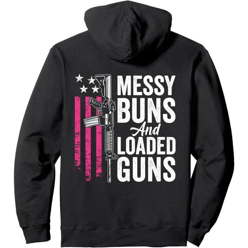 Messy Buns & Loaded Guns - Funny men Gun Owner (ON BACK) Pullover Hoodie